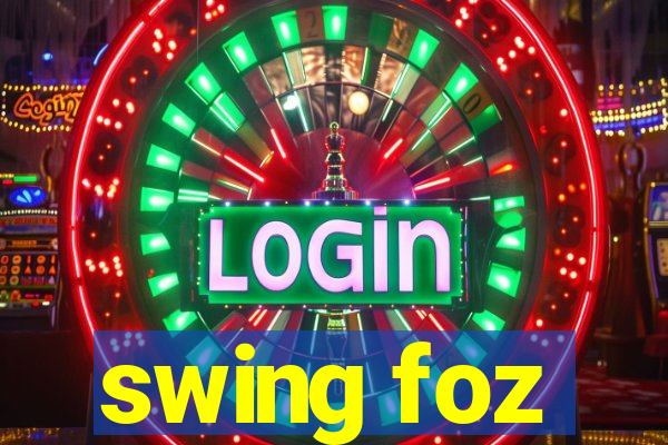 swing foz